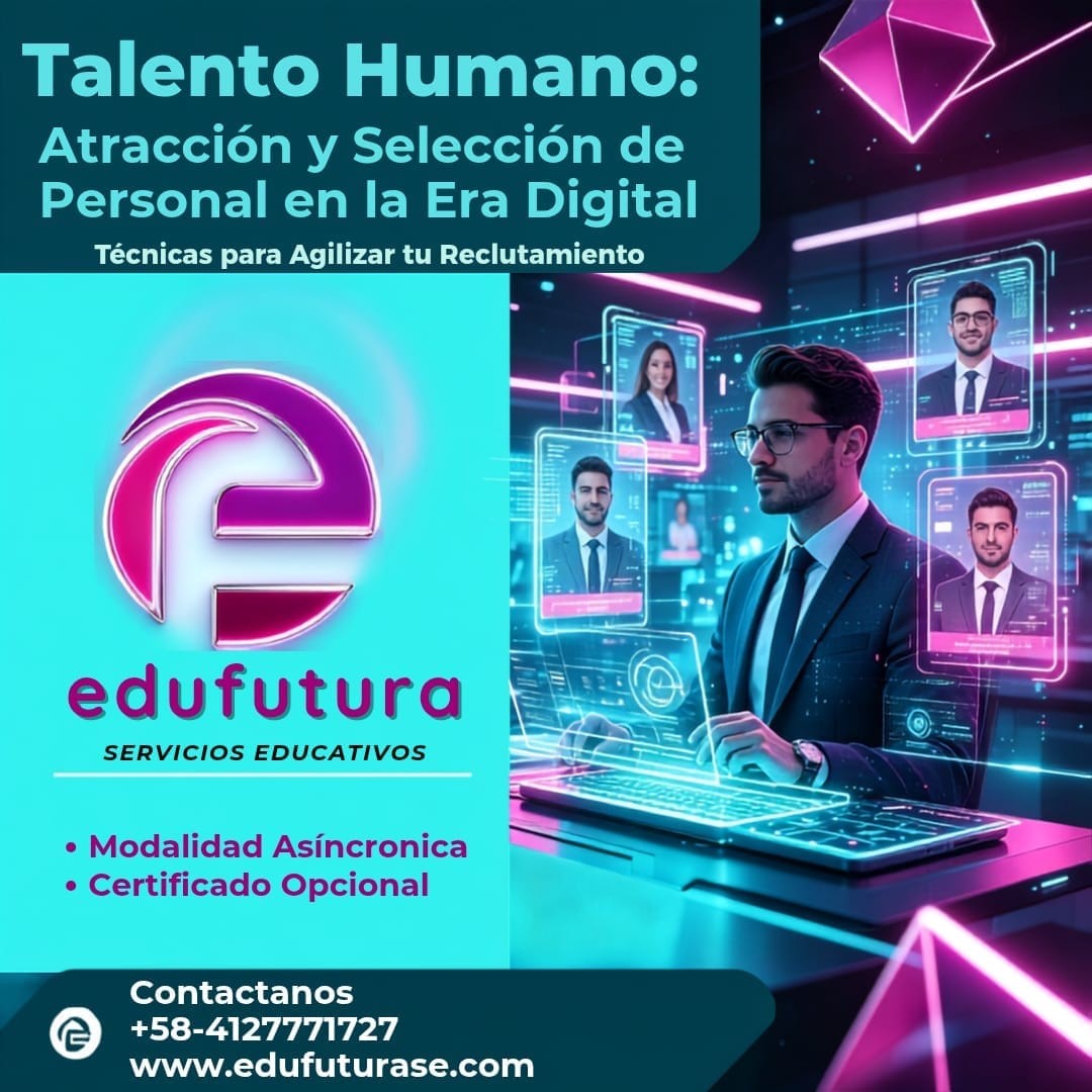 Talento Humano: Atracción y Selección de Personal en la Era Digital 
